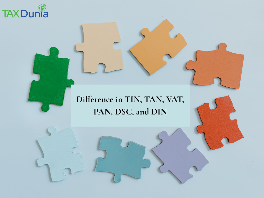 difference between TIN, TAN, VAT, PAN, DSC, and DIN